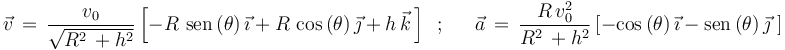 
\vec{v}\,=\,\frac{v_0}{\sqrt{R^2\,+h^2}}\left[-R\,\,\mathrm{sen}\left(\theta\right)\vec{\imath}+R\,\,\mathrm{cos}\left(\theta\right)\vec{\jmath}+h\,\vec{k}\,\right]\,\,\,;\,\,\,\,\,\,\,\,\,
\vec{a}\,=\,\frac{R\, v_0^2}{R^2\,+h^2}\left[-\mathrm{cos}\left(\theta\right)\vec{\imath}-\mathrm{sen}\left(\theta\right)\vec{\jmath}\,\,\right]
