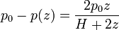 p_0-p(z) = \frac{2p_0z}{H+2z}