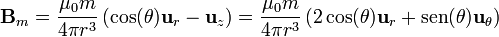 \mathbf{B}_m = \frac{\mu_0m}{4\pi r^3}\left(\cos(\theta)\mathbf{u}_r-\mathbf{u}_z\right)=\frac{\mu_0m}{4\pi r^3}\left(2\cos(\theta)\mathbf{u}_r + \mathrm{sen}(\theta)\mathbf{u}_\theta\right)