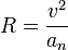 R=\frac{v^2}{a_n}