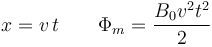 x = v\,t\qquad\Phi_m = \frac{B_0 v^2 t^2}{2}