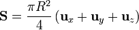 \mathbf{S}=\frac{\pi R^2}{4}\left(\mathbf{u}_x+\mathbf{u}_y+\mathbf{u}_z\right)