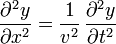 \frac{\partial^2 y}{\partial x^2}=\frac{1}{v^2}\,\frac{\partial^2 y}{\partial t^2}