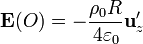 
\mathbf{E}(O) = -\frac{\rho_0R} {4\varepsilon_0}\mathbf{u}_z'
