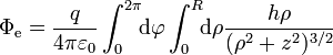 \Phi_\mathrm{e}=\frac{q}{4\pi\varepsilon_0}\int_{0}^{2\pi}\!\!\mathrm{d}\varphi\int_0^R\!\!\mathrm{d}\rho\frac{h\rho}{(\rho^2+z^2)^{3/2}}