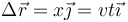 \Delta \vec{r}=x\vec{\jmath}=v t\vec{\imath}