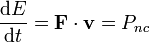\frac{\mathrm{d}E}{\mathrm{d}t}=\mathbf{F}\cdot\mathbf{v}=P_{nc}