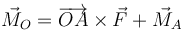 \vec{M}_O = \overrightarrow{OA}\times\vec{F}+\vec{M}_A