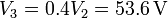 V_3 = 0.4V_2 = 53.6\,\mathrm{V}