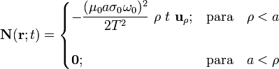 \mathbf{N}(\mathbf{r};t)=\begin{cases}\displaystyle-\frac{(\mu_0a\sigma_0\omega_0)^2}{2T^2}\ \rho\ t\ \mathbf{u}_\rho\mathrm{;}&\mathrm{para}\quad \rho<a
\\ \\ \mathbf{0}\mathrm{;}&\mathrm{para}\quad a<\rho
\end{cases}