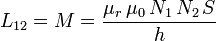 
L_{12} = M = \frac{\mu_r\,\mu_0\,N_1\,N_2\,S}{h}
