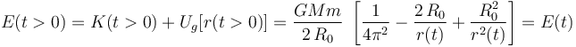 E(t>0)=K(t>0)+U_g[r(t>0)]=\frac{GMm}{2\!\ R_0}\ \left[\frac{1}{4\pi^2}-\frac{2\!\ R_0}{r(t)}+\frac{R_0^2}{r^2(t)}\right]=E(t)