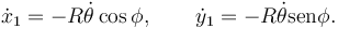 
\dot{x}_1 = -R\dot{\theta}\cos\phi, \qquad
\dot{y}_1 = -R\dot{\theta}\mathrm{sen}\phi.
