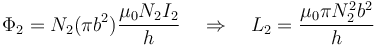 \Phi_2=N_2(\pi b^2) \frac{\mu_0 N_2 I_2}{h}\quad \Rightarrow \quad
L_{2}=\frac{\mu_0\pi N_2^2 b^2}{h}