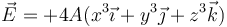 \vec{E}=+4A(x^3 \vec{\imath}+y^3 \vec{\jmath}+z^3 \vec{k})