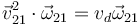 \vec{v}_{21}^2\cdot\vec{\omega}_{21}=v_d\vec{\omega}_{21}