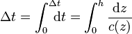 \Delta t = \int_0^{\Delta t}\!\!\!\!\mathrm{d}t=\int_0^h \frac{\mathrm{d}z}{c(z)}