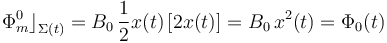 \Phi_m^0\big\rfloor_{\Sigma(t)}=B_0\!\ \frac{1}2 x(t)\!\ \big[2x(t)\big]=B_0\!\ x^2(t)=\Phi_0(t)