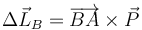 \Delta \vec{L}_B=\overrightarrow{BA}\times\vec{P}   