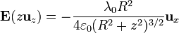 \mathbf{E}(z\mathbf{u}_z) = -\frac{\lambda_0R^2}{4\varepsilon_0(R^2+z^2)^{3/2}}\mathbf{u}_x