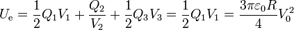 U_\mathrm{e}=\frac{1}{2}Q_1V_1+\frac{Q_2}{V_2}+\frac{1}{2}Q_3V_3= \frac{1}{2}Q_1V_1=\frac{3\pi\varepsilon_0 R}{4}V_0^2