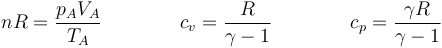 nR=\frac{p_AV_A}{T_A}\qquad \qquad c_v=\frac{R}{\gamma-1}\qquad\qquad c_p=\frac{\gamma R}{\gamma-1}