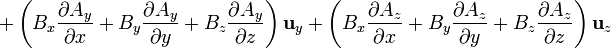 +\left(B_x\frac{\partial A_y}{\partial x}+B_y\frac{\partial A_y}{\partial y}+B_z\frac{\partial A_y}{\partial z}\right)\mathbf{u}_y+ \left(B_x\frac{\partial A_z}{\partial x}+B_y\frac{\partial A_z}{\partial y}+B_z\frac{\partial A_z}{\partial z}\right)\mathbf{u}_z