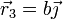 \vec{r}_3 = b \vec{\jmath}