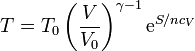 T=T_0 \left(\frac{V}{V_0}\right)^{\gamma-1}\mathrm{e}^{S/nc_V}