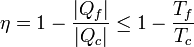 \eta = 1 -\frac{|Q_f|}{|Q_c|} \leq 1-\frac{T_f}{T_c}