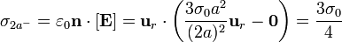 \sigma_{2a^-} = \varepsilon_0\mathbf{n}\cdot[\mathbf{E}]=\mathbf{u}_r\cdot\left(\frac{3\sigma_0a^2}{(2a)^2}\mathbf{u}_r-\mathbf{0}\right) = \frac{3\sigma_0}{4}