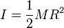 I = \frac{1}{2}MR^2\,