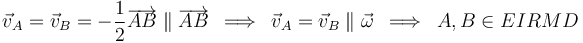 
\vec{v}_A=\vec{v}_B=-\frac{1}{2}\overrightarrow{AB}\parallel\overrightarrow{AB}\,\,\,\Longrightarrow\,\,\,\vec{v}_A=\vec{v}_B\parallel\vec{\omega}\,\,\,\Longrightarrow\,\,\,A,B\in EIRMD
