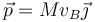 \vec{p}=Mv_B\vec{\jmath}