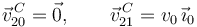 
\vec{v}^{\,C}_{20} =  \vec{0}, 
\qquad
\vec{v}^{\,C}_{21} = v_0\,\vec{\imath}_0
