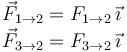 
\begin{array}{l}
\vec{F}_{1\to2} = F_{1\to2}\,\vec{\imath}
\\
\vec{F}_{3\to2} = F_{3\to2}\,\vec{\imath}
\end{array}
