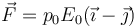 \vec{F}=p_0 E_0 (\vec{\imath}-\vec{\jmath})