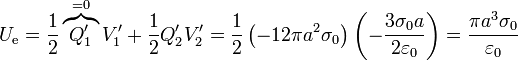 U_\mathrm{e} = \frac{1}{2}\overbrace{Q'_1}^{=0}V'_1+\frac{1}{2}Q'_2V'_2 = \frac{1}{2}\left(-12\pi a^2\sigma_0\right)\left(-\frac{3\sigma_0a}{2\varepsilon_0}\right) = \frac{\pi a^3\sigma_0}{\varepsilon_0}
