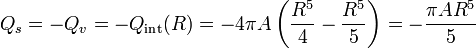 Q_s = -Q_v = -Q_\mathrm{int}(R) = -4\pi A \left(\frac{R^5}{4}-\frac{R^5}{5}\right) = -\frac{\pi A R^5}{5}