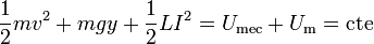 \frac{1}{2}mv^2+mgy+\frac{1}{2}LI^2=U_\mathrm{mec}+U_\mathrm{m}=\mathrm{cte}