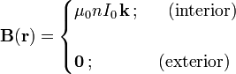 \mathbf{B}(\mathbf{r})=\begin{cases}\displaystyle \mu_0n I_0\!\ \mathbf{k}\,\mathrm{;}\,&\;\;\mathrm{(interior)}\\ \\
\displaystyle \mathbf{0}\,\mathrm{;}\,&\mathrm{(exterior)}\end{cases}