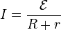 I = \frac{\mathcal{E}}{R+r}