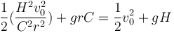 \frac{1}{2}(\frac{H^2v_0^2}{C^2r^2})+grC=\frac{1}{2}v_0^2 + gH