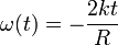 \omega(t)=-\frac{2kt}{R}