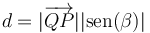 d = |\overrightarrow{QP}||\mathrm{sen}(\beta)|