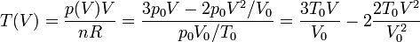 T(V) = \frac{p(V)V}{n R} = \frac{3p_0V-2p_0V^2/V_0}{p_0V_0/T_0}=\frac{3T_0V}{V_0}-2\frac{2T_0V^2}{V_0^2}