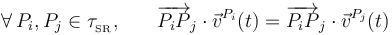 \forall\, P_i\mathrm{,}\!\ P_j\in \tau_{{}_\mathrm{SR}}\mathrm{,}\qquad \overrightarrow{P_iP}_j \cdot \vec{v}^{P_i}(t)=\overrightarrow{P_iP}_j \cdot \vec{v}^{P_j}(t)