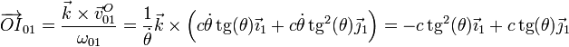 \overrightarrow{OI}_{01}=\frac{\vec{k}\times\vec{v}^O_{01}}{\omega_{01}}=\frac{1}{\dot{\theta}}\vec{k}\times\left(c\dot{\theta}\,\mathrm{tg}(\theta)\vec{\imath}_1+c\dot{\theta}\,\mathrm{tg}^2(\theta)\vec{\jmath}_1\right)=-c\,\mathrm{tg}^2(\theta)\vec{\imath}_1+c\,\mathrm{tg}(\theta)\vec{\jmath}_1