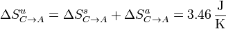 \Delta S^u_{C\to A} = \Delta S^s_{C\to A}+\Delta S^a_{C\to A}=3.46\,\frac{\mathrm{J}}{\mathrm{K}}