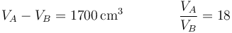 V_A-V_B=1700\,\mathrm{cm}^3\qquad\qquad \frac{V_A}{V_B}=18